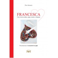 FRANCESCA - Una vita tra realtà, sogno, amore e fantasia